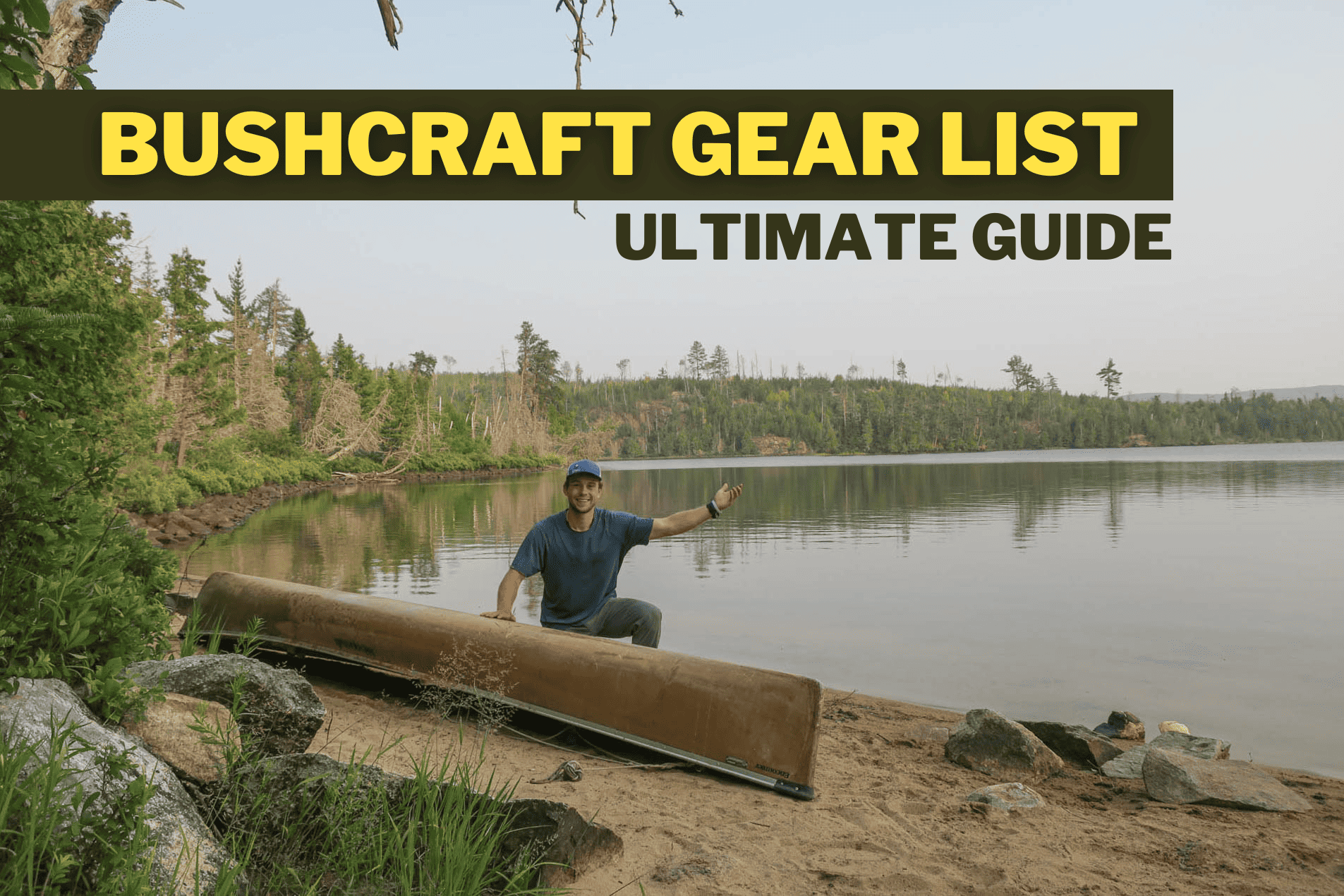 Bushcraft Gear List - Essential Items You Need for Survival
